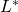 L^*