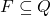 F\subseteq Q